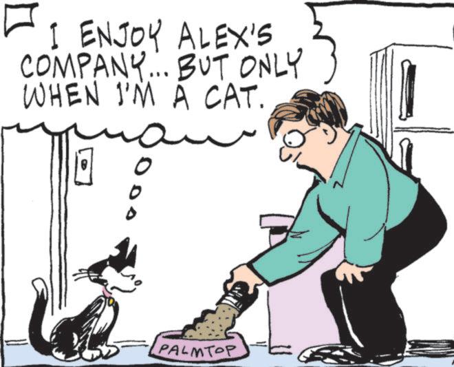 Photo caption OCR: I ENJOY ALEX'S COMPANY... BUT ONLY WHEN I'M A CAT. O PALMTOP I ENJOY ALEX'S COMPANY ... BUT ONLY WHEN I'M A CAT . O PALMTOP