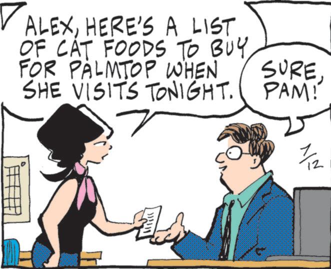 Animated cartoon OCR: ALEXHERE'S A LIST. OF CAT FOODS TO BUY FOR PALMTOP WHEN SHE VISITS TONIGHT. 7 SUREPAM! 1/12 ALEXHERE'S A LIST . OF CAT FOODS TO BUY FOR PALMTOP WHEN SHE VISITS TONIGHT . 7 SUREPAM ! 1/12