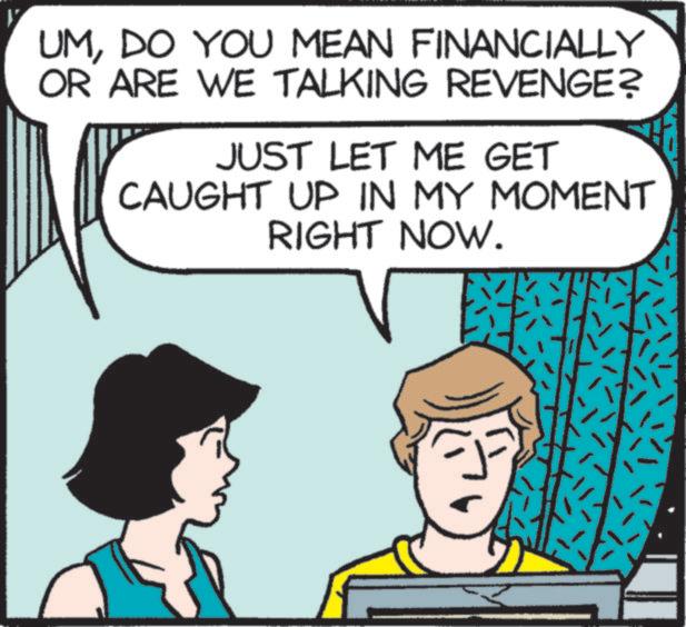 Screenshot OCR: UMDO YOU MEAN FINANCIALLY OR ARE WE TALKING REVENGE? JUST LET ME GET CAUGHT UP IN MY MOMENT RIGHT NOW. UMDO YOU MEAN FINANCIALLY OR ARE WE TALKING REVENGE ? JUST LET ME GET CAUGHT UP IN MY MOMENT RIGHT NOW .