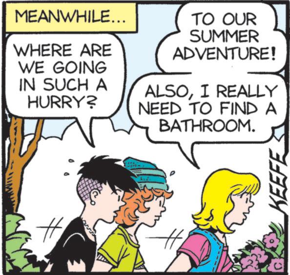 Animated cartoon OCR: E MEANWHILE... WHERE ARE WE GOING IN SUCH A HURRY? TO OUR SUMMER ADVENTURE! ALSOI REALLY NEED TO FIND A BATHROOM. KEEFE E MEANWHILE ... WHERE ARE WE GOING IN SUCH A HURRY ? TO OUR SUMMER ADVENTURE ! ALSOI REALLY NEED TO FIND A BATHROOM . KEEFE