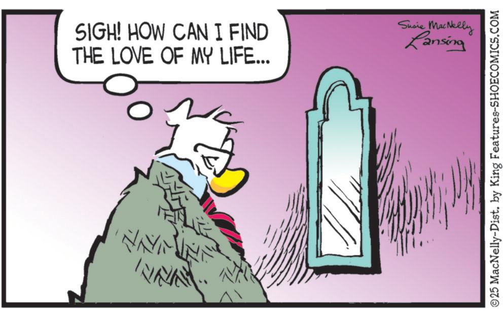 Comic book OCR: SIGH! HOW CAN I FIND THE LOVE OF MY LIFE... Susie MacNelly Lansing ? ©25 MacNelly-Dist. by King Features-SHOECOMICS.COM SIGH ! HOW CAN I FIND THE LOVE OF MY LIFE ... Susie MacNelly Lansing ? © 25 MacNelly - Dist . by King Features-SHOECOMICS.COM