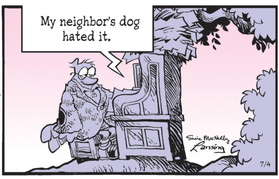 Comics OCR: My neighbor's dog hated it. ??? Susie MacNelly Ransing 7/4 My neighbor's dog hated it . ??? Susie MacNelly Ransing 7/4