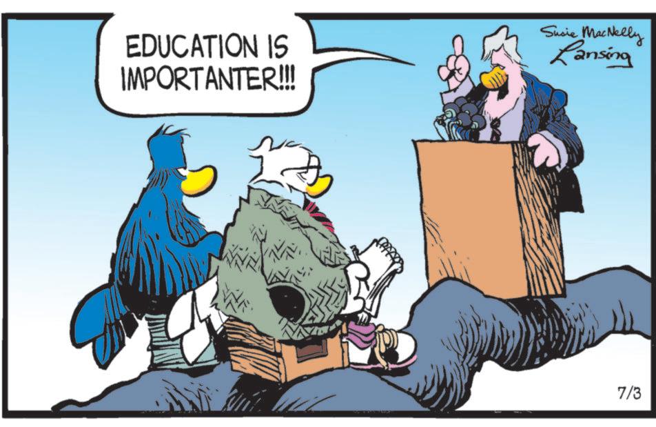 Bird OCR: EDUCATION IS IMPORTANTER!!!! Susie MacNelly Lansing WE 7/3 EDUCATION IS IMPORTANTER !!!! Susie MacNelly Lansing WE 7/3