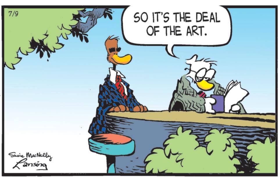 Graphics OCR: 7/9 SO IT'S THE DEAL OF THE ART. ? Susie MacNelly Lansing 7/9 SO IT'S THE DEAL OF THE ART . ? Susie MacNelly Lansing