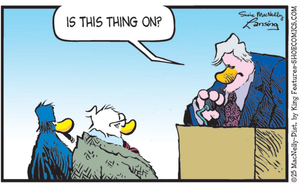 Animated cartoon OCR: IS THIS THING ON? Susie MacNelly Lansing ©25 MacNelly-Dist. by King Features-SHOECOMICS.COM IS THIS THING ON ? Susie MacNelly Lansing © 25 MacNelly - Dist . by King Features-SHOECOMICS.COM