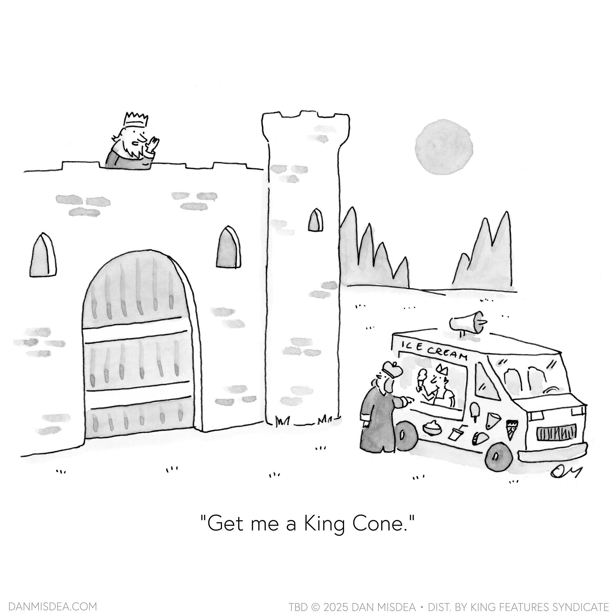 Coloring book OCR: .. "" DANMISDEA.COM 1 Mo ." ICE CREAM "Get me a King Cone." ?? TBD 2025 DAN MISDEA • DIST. BY KING FEATURES SYNDICATE .. " " DANMISDEA.COM 1 Mo . " ICE CREAM " Get me a King Cone . " ?? TBD 2025 DAN MISDEA • DIST . BY KING FEATURES SYNDICATE