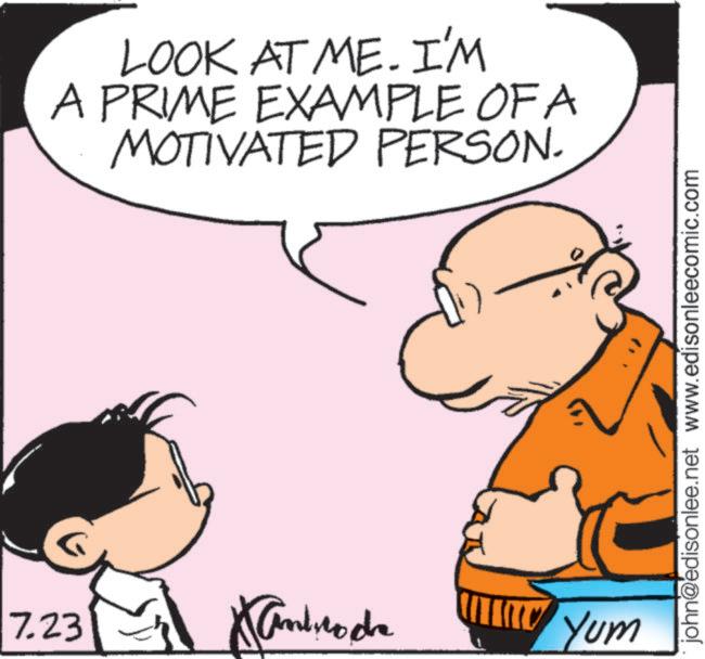 Animation OCR: LOOK AT ME. I'M A PRIME EXAMPLE OF A MOTIVATED PERSON. 7.23 Kanino de Yum john@edisonlee.net www.edisonleecomic.com LOOK AT ME . I'M A PRIME EXAMPLE OF A MOTIVATED PERSON . 7.23 Kanino de Yum john@edisonlee.net www.edisonleecomic.com