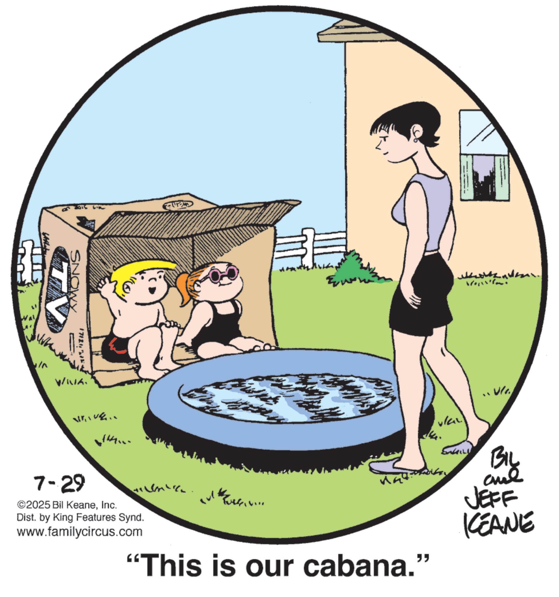 Graphics OCR: of 2015 Gin SNOWY 17121 1/n VIJA V event. "This is our cabana." SWILL BIL aud JEFF KCEANE 7-29 *144... ©2025 Bil KeaneInc. Dist. by King Features Synd. www.familycircus.com of 2015 Gin SNOWY 17121 1 / n VIJA V event . " This is our cabana . " SWILL BIL aud JEFF KCEANE 7-29 * 144 ... © 2025 Bil KeaneInc. Dist . by King Features Synd . www.familycircus.com