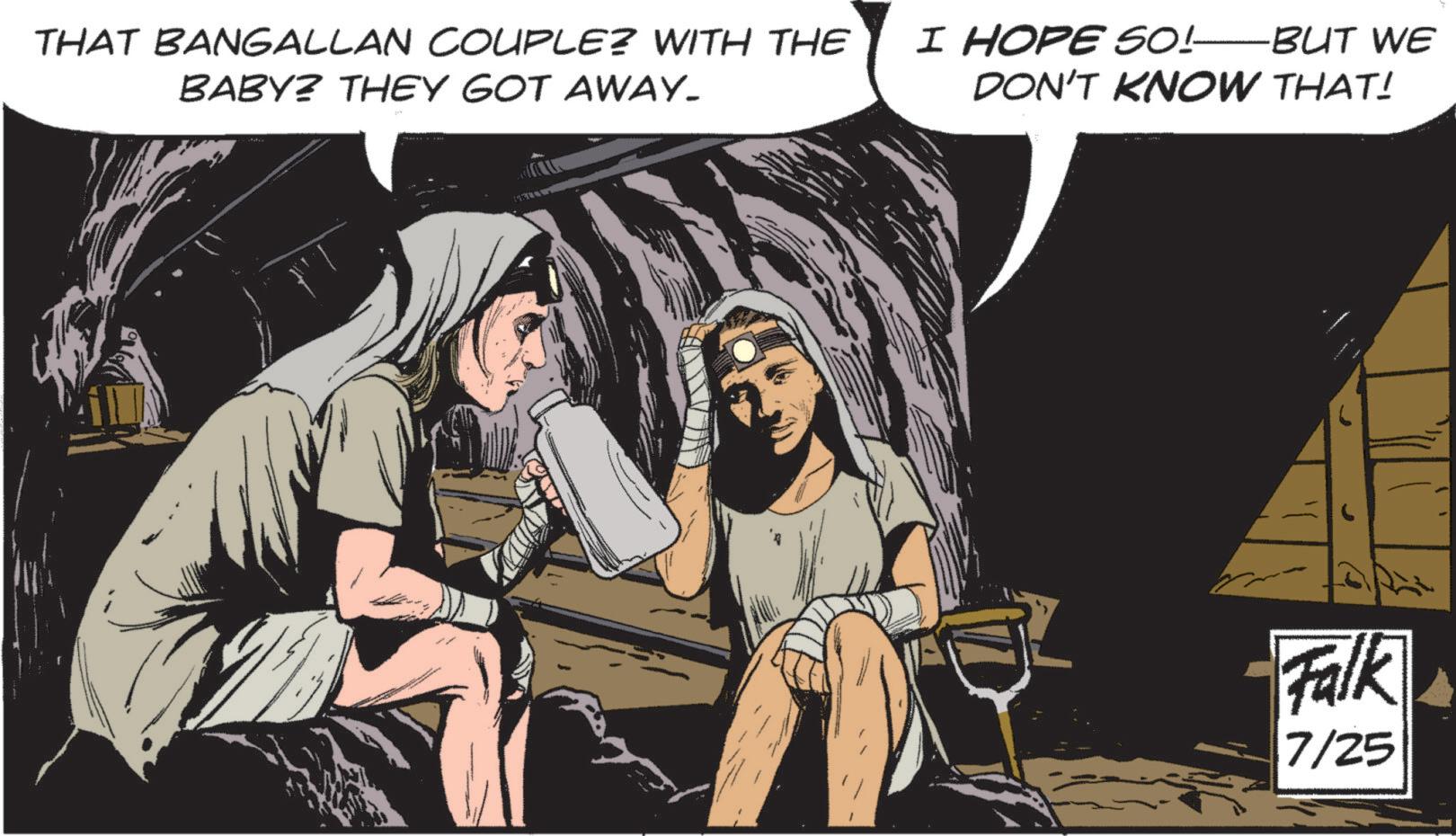 Publication OCR: THAT BANGALLAN COUPLE? WITH THE BABY? THEY GOT AWAY. I HOPE SO!—BUT WE DON'T KNOW THAT! Falk 7/25 THAT BANGALLAN COUPLE ? WITH THE BABY ? THEY GOT AWAY . I HOPE SO ! —BUT WE DON'T KNOW THAT ! Falk 7/25