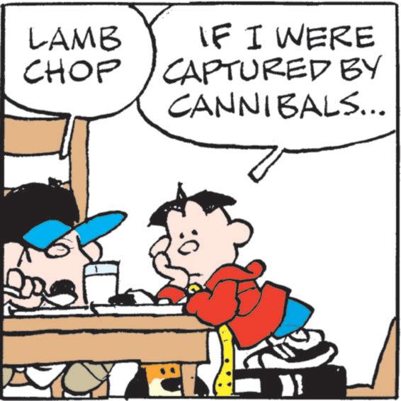 Comic book OCR: LAMB CHOP IF I WERE CAPTURED BY CANNIBALS... :0 LAMB CHOP IF I WERE CAPTURED BY CANNIBALS ... : 0