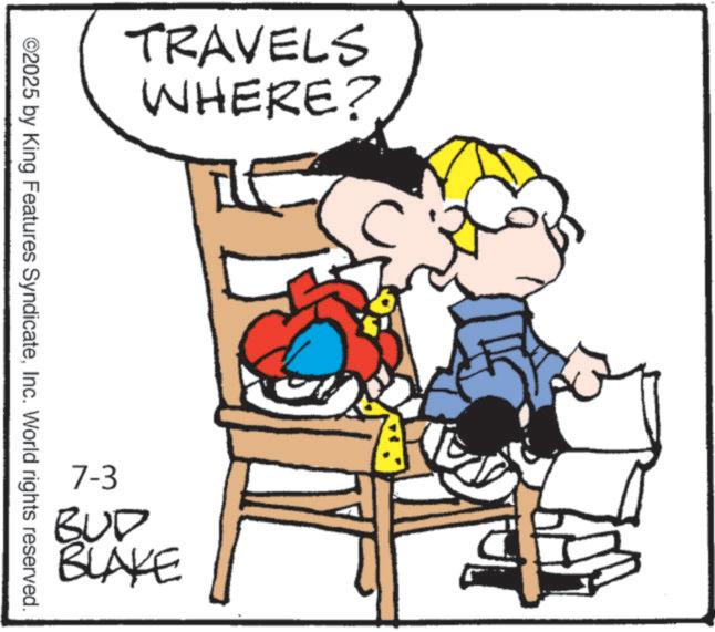 Fictional character OCR: TRAVELS WHERE? C ©2025 by King Features SyndicateInc. World rights reserved. 7-3 BUD BLAKE TRAVELS WHERE ? C © 2025 by King Features SyndicateInc. World rights reserved . 7-3 BUD BLAKE