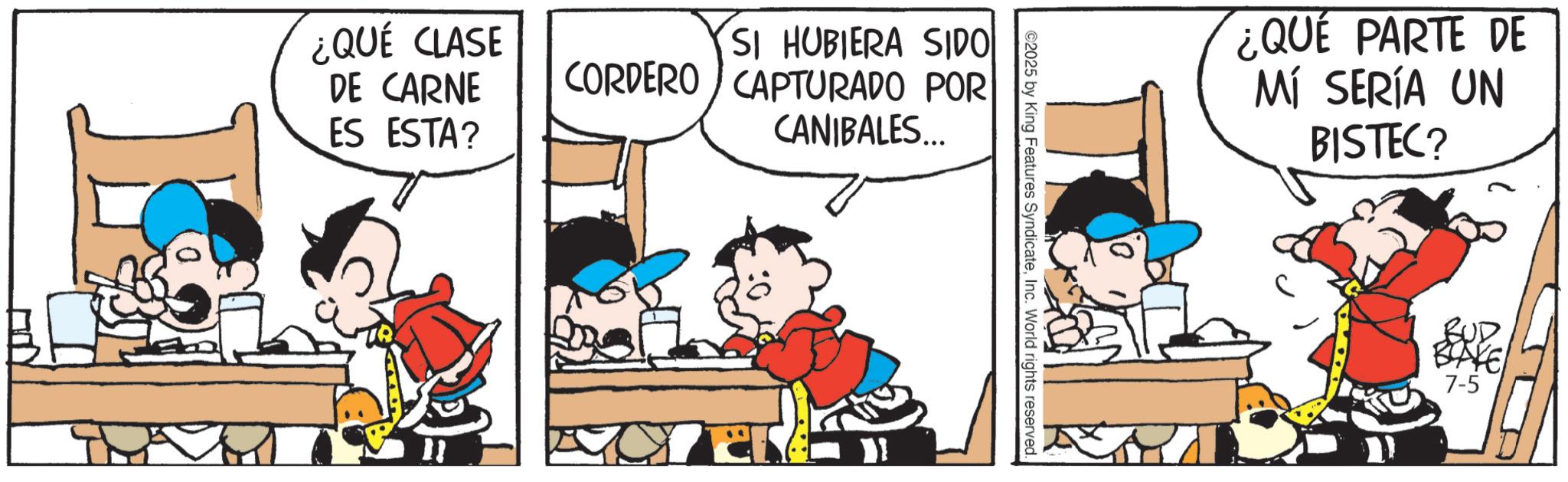 Animated cartoon OCR: ¿QUE PARTE DE MÍ SERÍA UN BISTEC? ©2025 by King Features SyndicateInc. World rights reserved. ¿QUÉ CLASE DE CARNE ES ESTA? SI HUBIERA SIDO CORDERO CAPTURADO POR CANIBALES... I ? 7-5 ¿ QUE PARTE DE MÍ SERÍA UN BISTEC ? © 2025 by King Features SyndicateInc. World rights reserved . ¿ QUÉ CLASE DE CARNE ES ESTA ? SI HUBIERA SIDO CORDERO CAPTURADO POR CANIBALES ... I ? 7-5