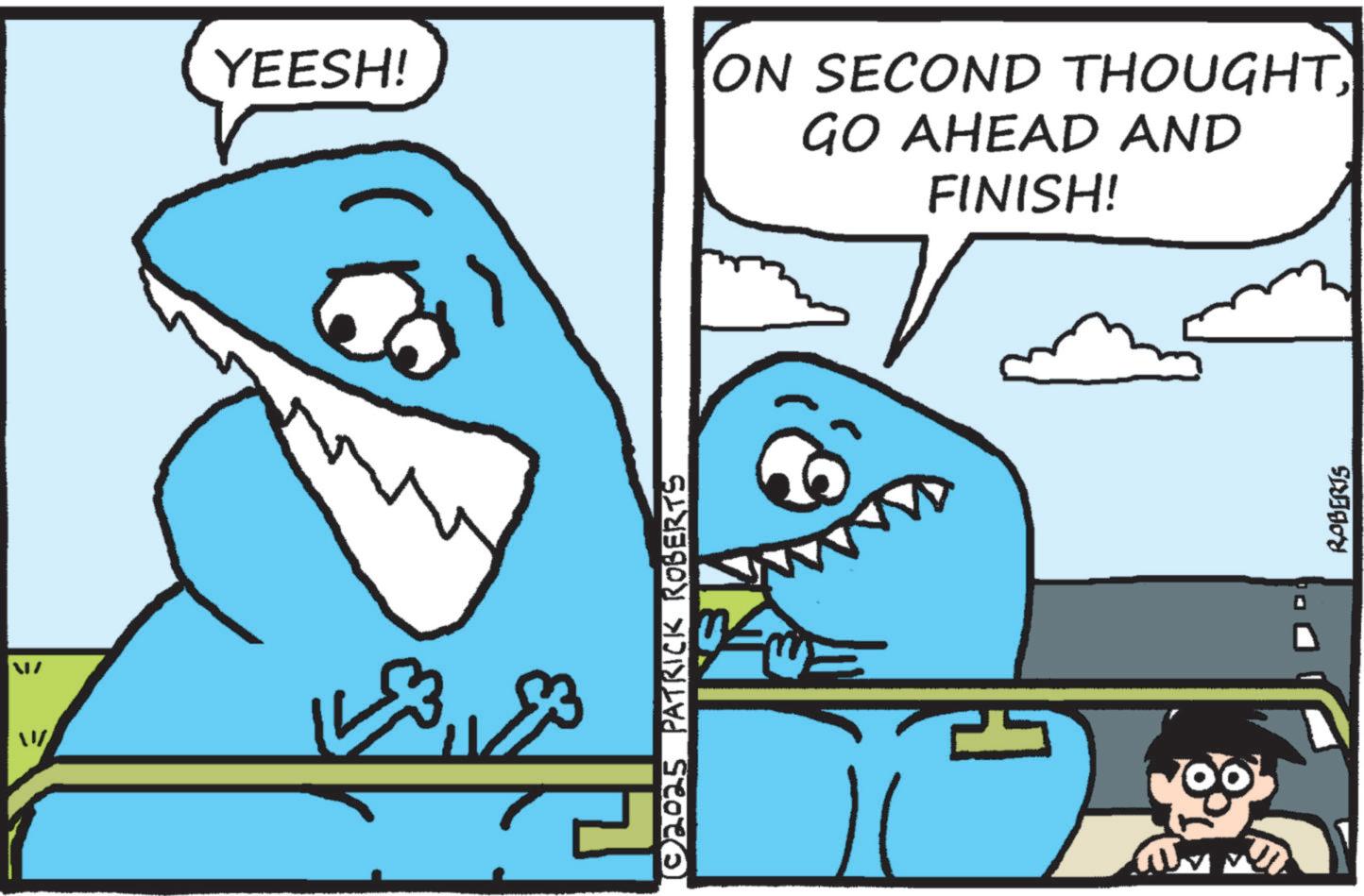Mackerel sharks OCR: ???? YEESH! ON SECOND THOUGHTGO AHEAD AND ©2025 PATRICK ROBERTS N FINISH! ROBERTS ???? YEESH ! ON SECOND THOUGHTGO AHEAD AND © 2025 PATRICK ROBERTS N FINISH ! ROBERTS