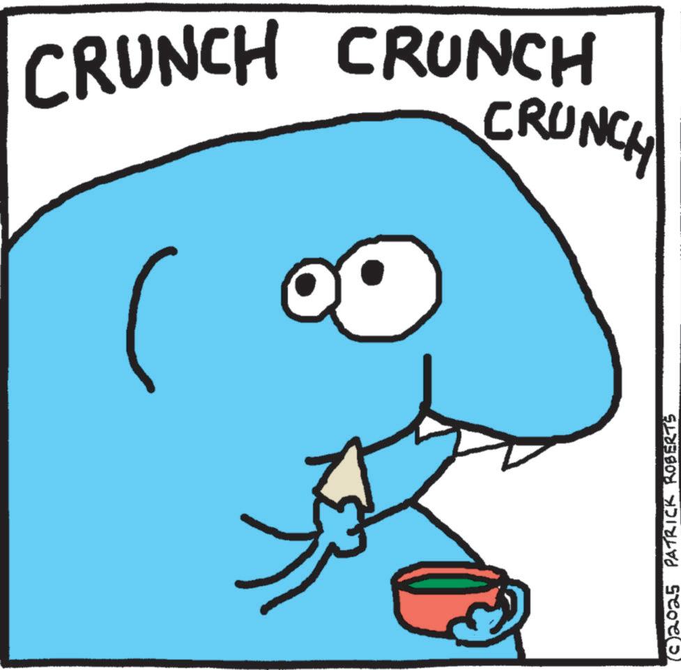 Animated cartoon OCR: CRUNCH CRUNCH CRUNCH (© 2025 PATRICK ROBERTS CRUNCH CRUNCH CRUNCH ( © 2025 PATRICK ROBERTS
