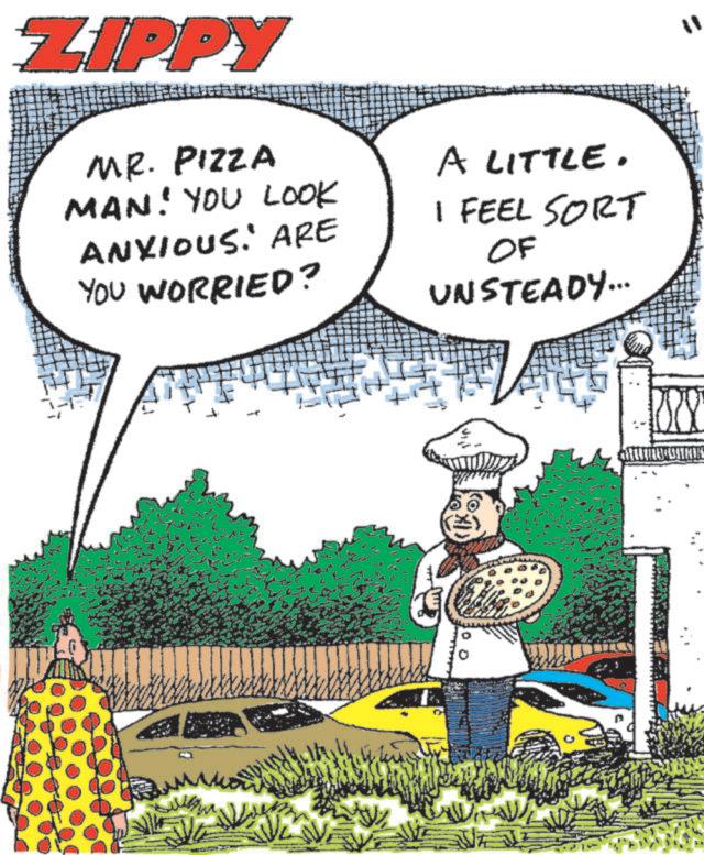 Animation OCR: ZIPPY MR. PIZZA MAN! YOU LOOK ANXIOUS. ARE YOU WORRIED? A LITTLE. I FEEL SORT OF UNSTEADY... ZIPPY MR . PIZZA MAN ! YOU LOOK ANXIOUS . ARE YOU WORRIED ? A LITTLE . I FEEL SORT OF UNSTEADY ...