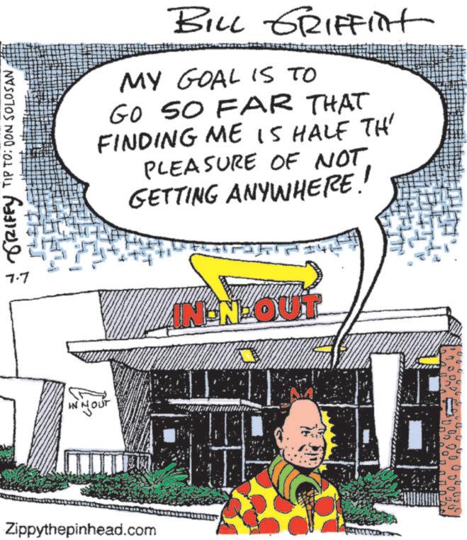 Animation OCR: TIP TO: DON SOLOSAN GRIFFY 7.7 IN HOUT Zippythepinhead.com BILL GRIFFInt MY GOAL IS TO GO SO FAR THAT FINDING ME IS HALF TH' PLEASURE OF NOT. GETTING ANYWHERE! IN-N-OUT ? TIP TO : DON SOLOSAN GRIFFY 7.7 IN HOUT Zippythepinhead.com BILL GRIFFInt MY GOAL IS TO GO SO FAR THAT FINDING ME IS HALF TH ' PLEASURE OF NOT . GETTING ANYWHERE ! IN - N - OUT ?