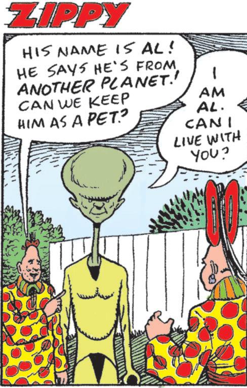 Animated cartoon OCR: ZIPPY HIS NAME IS AL! HE SAYS HE'S FROM ANOTHER PLANET!! CAN WE KEEP - 1 AM AL. HIM AS A PET? CANI LIVE WITH ? YOU? ZIPPY HIS NAME IS AL ! HE SAYS HE'S FROM ANOTHER PLANET !! CAN WE KEEP - 1 AM AL . HIM AS A PET ? CANI LIVE WITH ? YOU ?