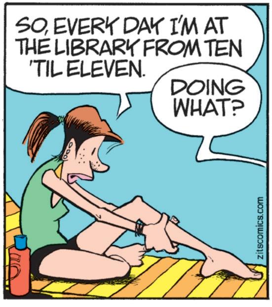 Comics OCR: SOEVERY DAY I'M AT THE LIBRARY FROM TEN 'TIL ELEVEN. Bina DOING WHAT? zitscomics.com SOEVERY DAY I'M AT THE LIBRARY FROM TEN ' TIL ELEVEN . Bina DOING WHAT ? zitscomics.com