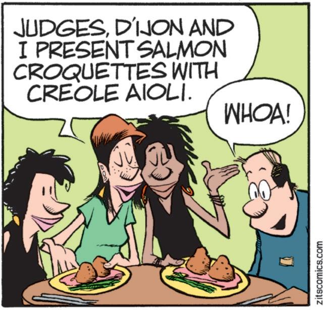 Graphics OCR: JUDGESD'IJON AND I PRESENT SALMON CROQUETTES WITH CREOLE AIOLI. WHOA! zitscomics.com JUDGESD'IJON AND I PRESENT SALMON CROQUETTES WITH CREOLE AIOLI . WHOA ! zitscomics.com