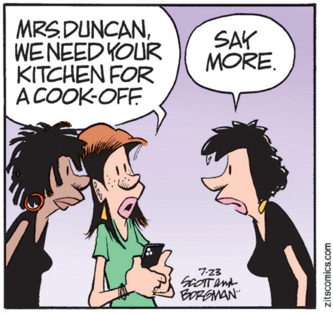 Photo caption OCR: MRS. DUNCANWE NEED YOUR KITCHEN FOR A COOK-OFF. SAK MORE. 7.23 SCOTT and BORGMAN zitscomics.com MRS . DUNCANWE NEED YOUR KITCHEN FOR A COOK - OFF . SAK MORE . 7.23 SCOTT and BORGMAN zitscomics.com