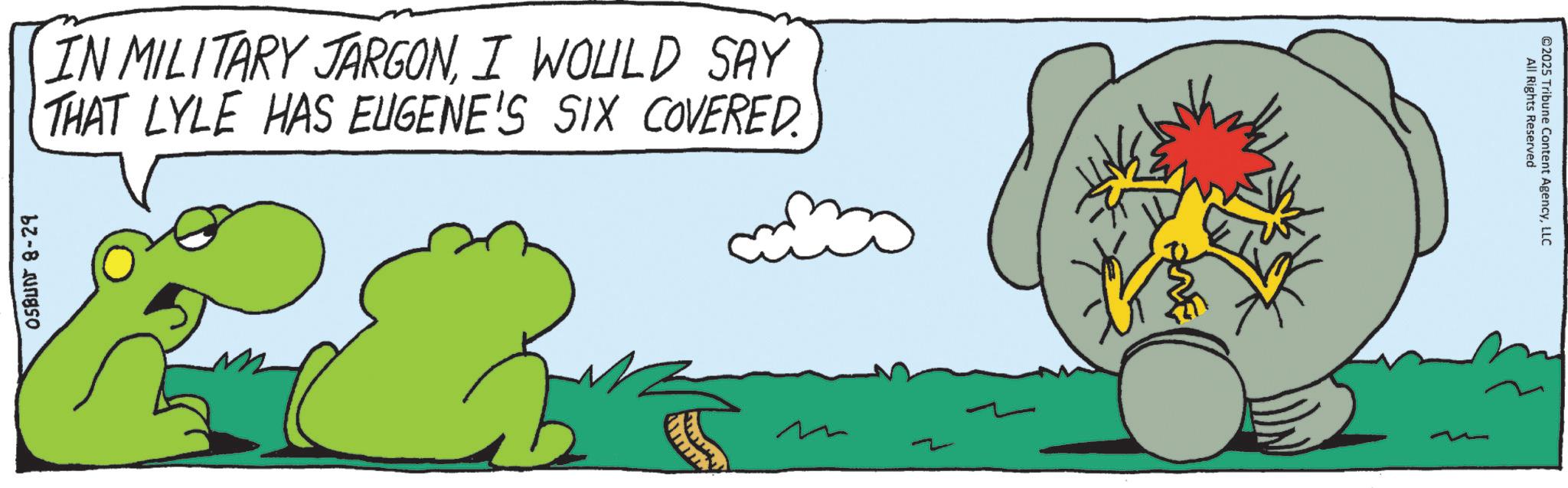 Animation OCR: OSBUN 8-29 IN MILITARY JARGONI WOULD SAY THAT LYLE HAS EUGENE'S SIX COVERED. All Rights Reserved ©2025 Tribune Content AgencyLLC OSBUN 8-29 IN MILITARY JARGONI WOULD SAY THAT LYLE HAS EUGENE'S SIX COVERED . All Rights Reserved © 2025 Tribune Content Agency