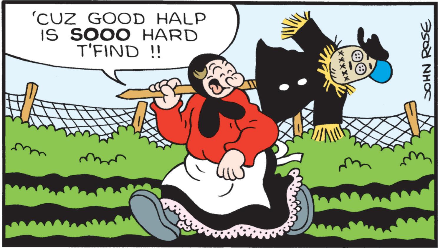 Fiction OCR: 'CUZ GOOD HALP IS SOOO HARD T'FIND !! JOHN ROSE ' CUZ GOOD HALP IS SOOO HARD T'FIND !! JOHN ROSE