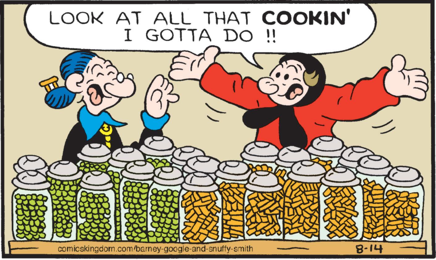 Comics OCR: LOOK AT ALL THAT COOKIN' I GOTTA DO !! comicskingdom.com/barney-google-and-snuffy-smith 8-14 LOOK AT ALL THAT COOKIN ' I GOTTA DO !! comicskingdom.com/barney-google-and-snuffy-smith 8-14