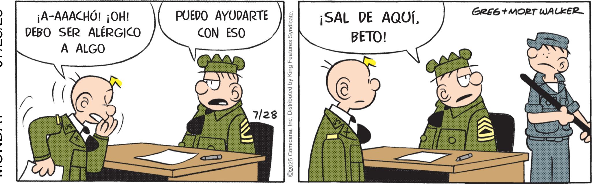 Comic book OCR: ¡A-AAACHÚ! ¡OH! DEBO SER ALÉRGICO A ALGO PUEDO AYUDARTE CON ESO 7/28 ©2025 ComicanaInc. Distributed by King Features Syndicate. ¡SAL DE AQUÍBETO! GREG MORT WALKER ¡ A - AAACHÚ ! ¡ OH ! DEBO SER ALÉRGICO A ALGO PUEDO AYUDARTE CON ESO 7/28 © 2025 ComicanaInc. Distributed by King Features Syndicate . ¡ SAL DE AQUÍBETO ! GREG MORT WALKER
