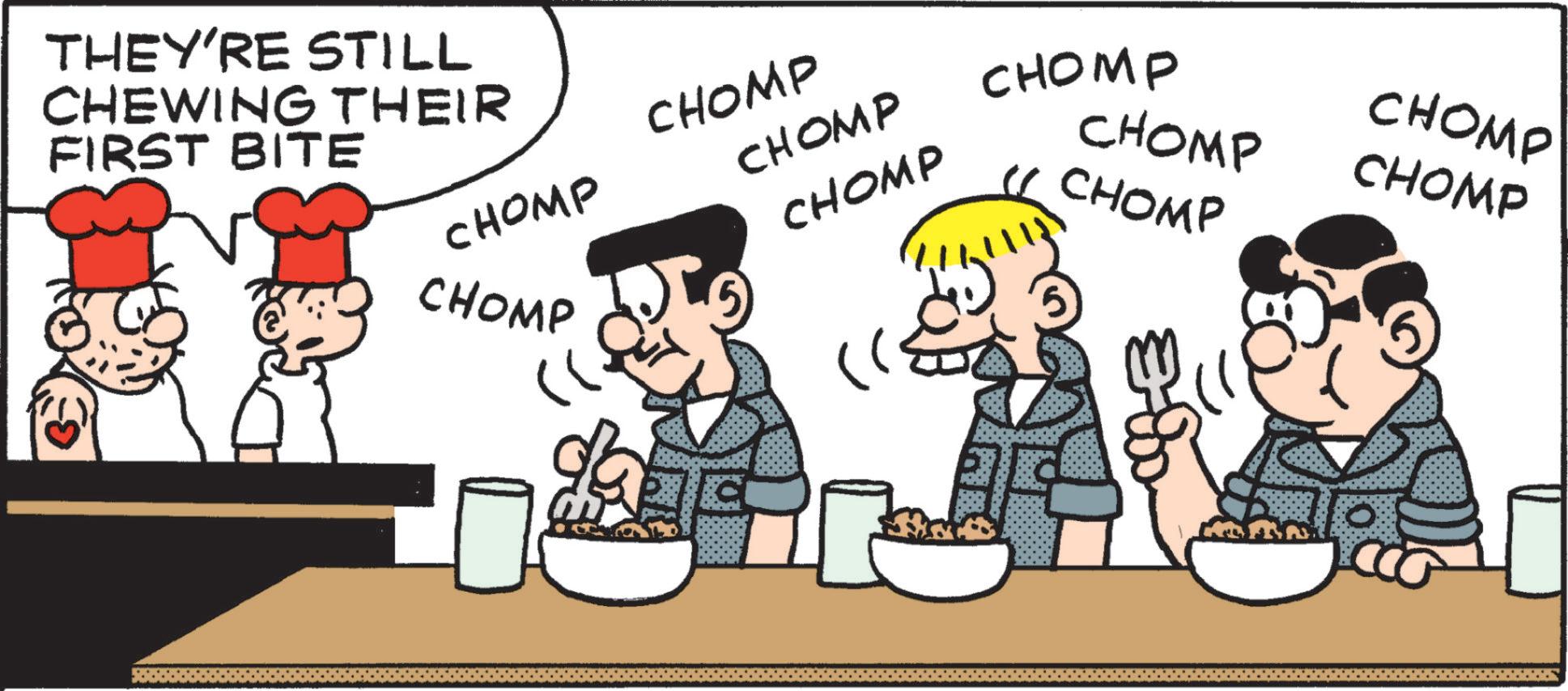 Animation OCR: THEY'RE STILL CHEWING THEIR FIRST BITE CHOMP CHOMP CHOMP CHOMP CHOMP CHOMP CHOMP CHOMP CHOMP CHOMP ?800 THEY'RE STILL CHEWING THEIR FIRST BITE CHOMP CHOMP CHOMP CHOMP CHOMP CHOMP CHOMP CHOMP CHOMP CHOMP ? 800