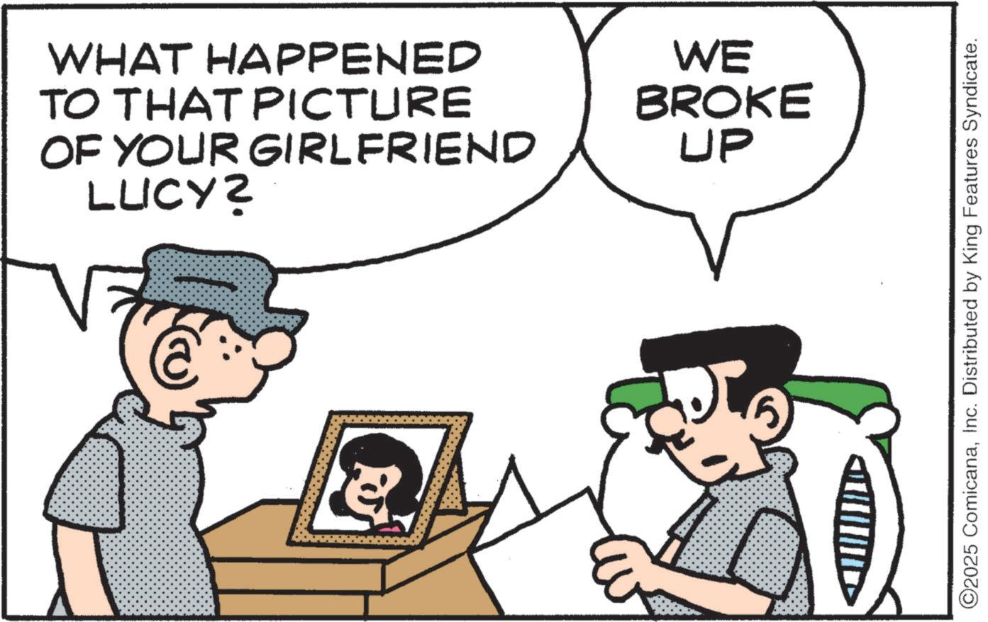 Gesture OCR: WHAT HAPPENED TO THAT PICTURE OF YOUR GIRLFRIEND LUCY? WE BROKE UP ©2025 ComicanaInc. Distributed by King Features Syndicate. WHAT HAPPENED TO THAT PICTURE OF YOUR GIRLFRIEND LUCY ? WE BROKE UP © 2025 ComicanaInc. Distributed by King Features Syndicate .