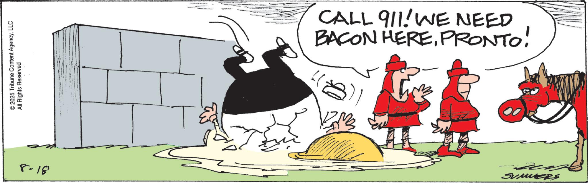 Photo caption OCR: © 2025 Tribune Content AgencyLLC All Rights Reserved 8-18 CALL 911! WE NEED BACON HEREPRONTO! SUMMERS © 2025 Tribune Content AgencyLLC All Rights Reserved 8-18 CALL 911 ! WE NEED BACON HEREPRONTO ! SUMMERS