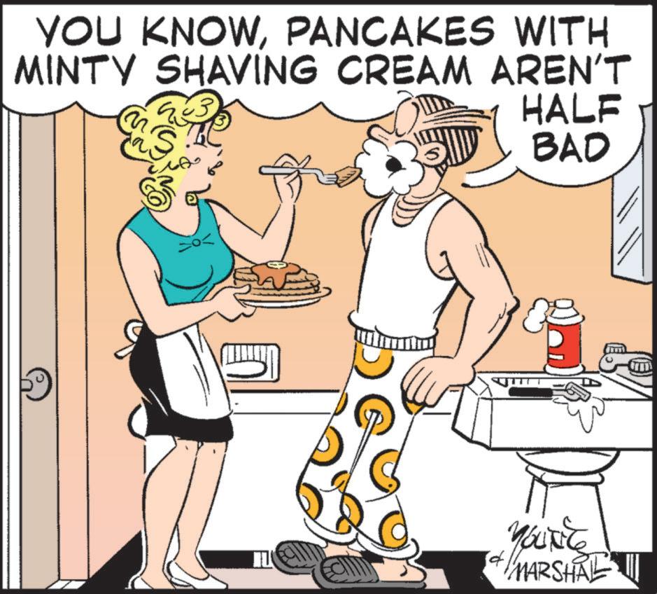 Animated cartoon OCR: YOU KNOWPANCAKES WITH MINTY SHAVING CREAM AREN'T S HALF BAD & MARSHAL !!! YOU KNOWPANCAKES WITH MINTY SHAVING CREAM AREN'T S HALF BAD & MARSHAL !!!