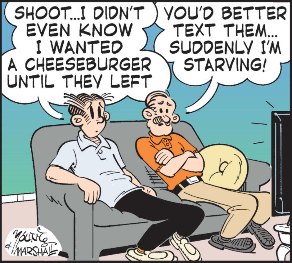 Publication OCR: SHOOT... I DIDN'T ) YOU'D BETTER EVEN KNOW I WANTED A CHEESEBURGER UNTIL THEY LEFT TEXT THEM... SUDDENLY I'M STARVING! f MARSHAL SHOOT ... I DIDN'T ) YOU'D BETTER EVEN KNOW I WANTED A CHEESEBURGER UNTIL THEY LEFT TEXT THEM ... SUDDENLY I'M STARVING ! f MARSHAL