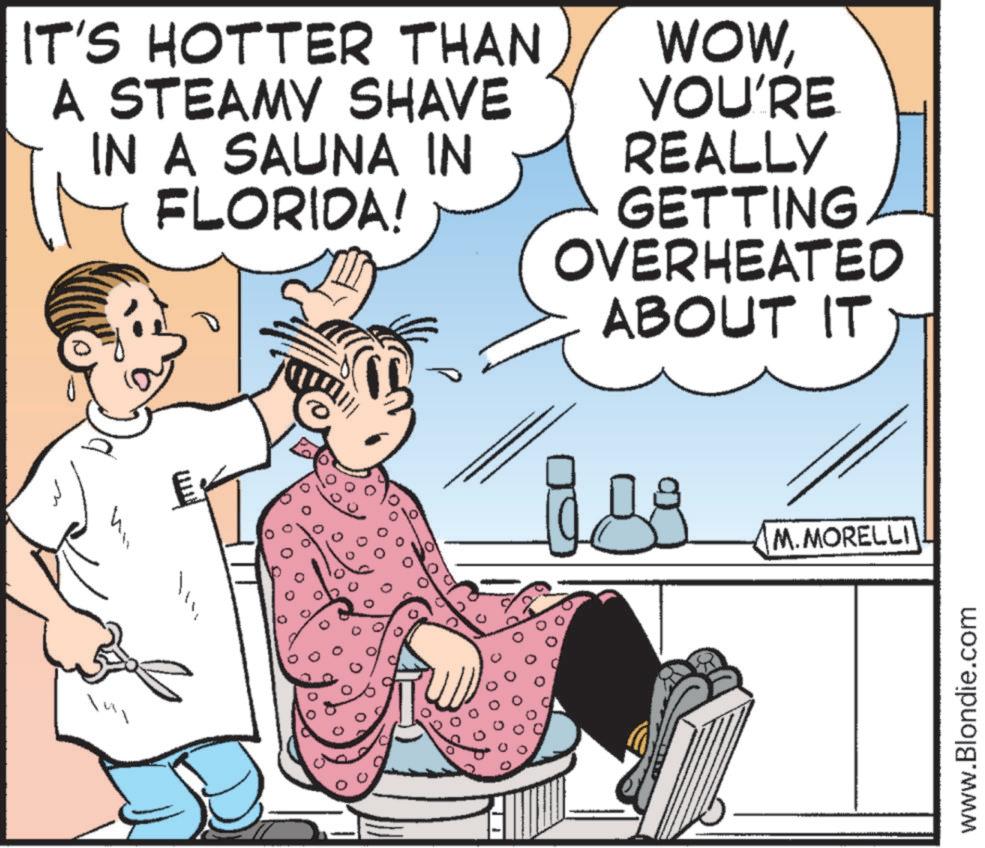Fiction OCR: IT'S HOTTER THAN A STEAMY SHAVE IN A SAUNA IN FLORIDA! UITE WOWYOU'RE REALLY GETTING OVERHEATED ABOUT IT iss M.MORELLI www.Blondie.com IT'S HOTTER THAN A STEAMY SHAVE IN A SAUNA IN FLORIDA ! UITE WOWYOU'RE REALLY GETTING OVERHEATED ABOUT IT iss M.MORELLI www.Blondie.com