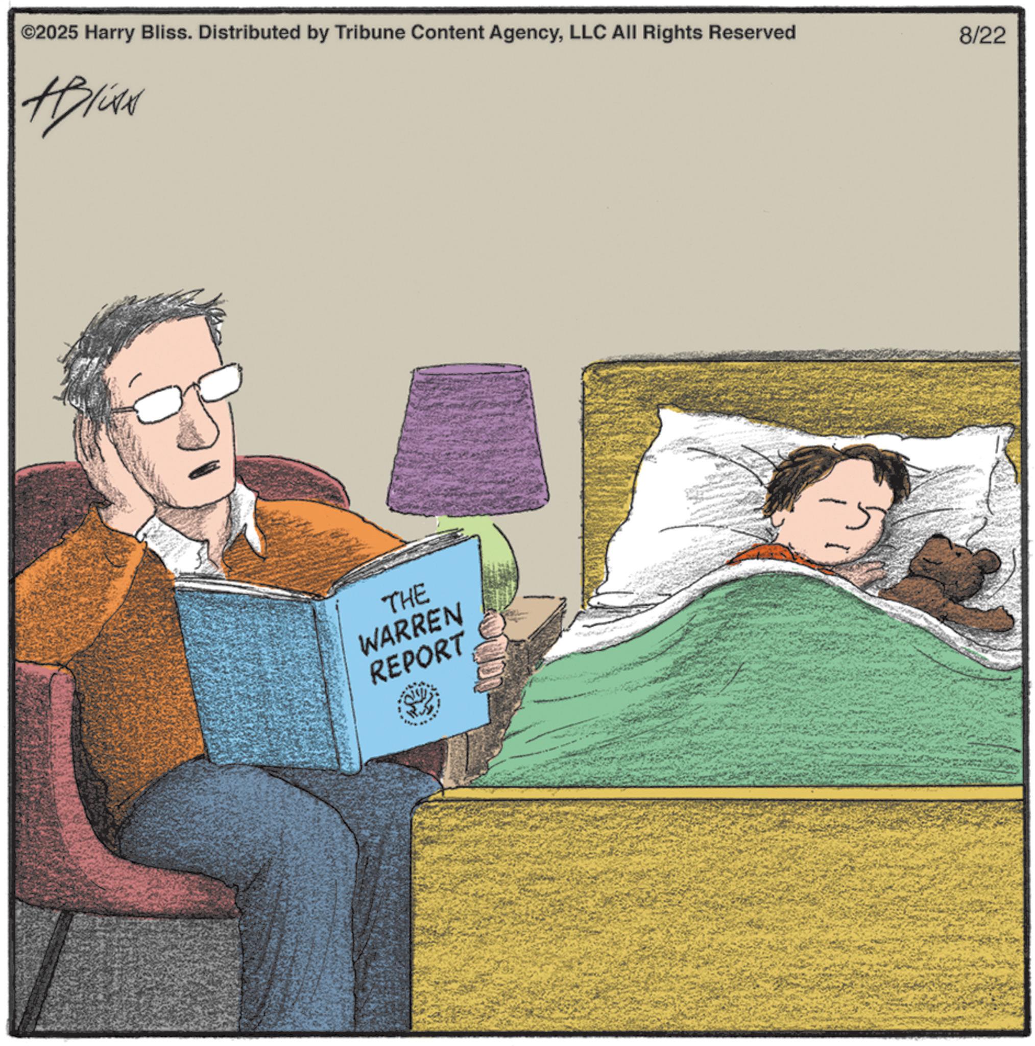 Bed OCR: ©2025 Harry Bliss. Distributed by Tribune Content AgencyLLC All Rights Reserved ABIWAN THE WARREN REPORT 8/22 © 2025 Harry Bliss . Distributed by Tribune Content AgencyLLC All Rights Reserved ABIWAN THE WARREN REPORT 8/22