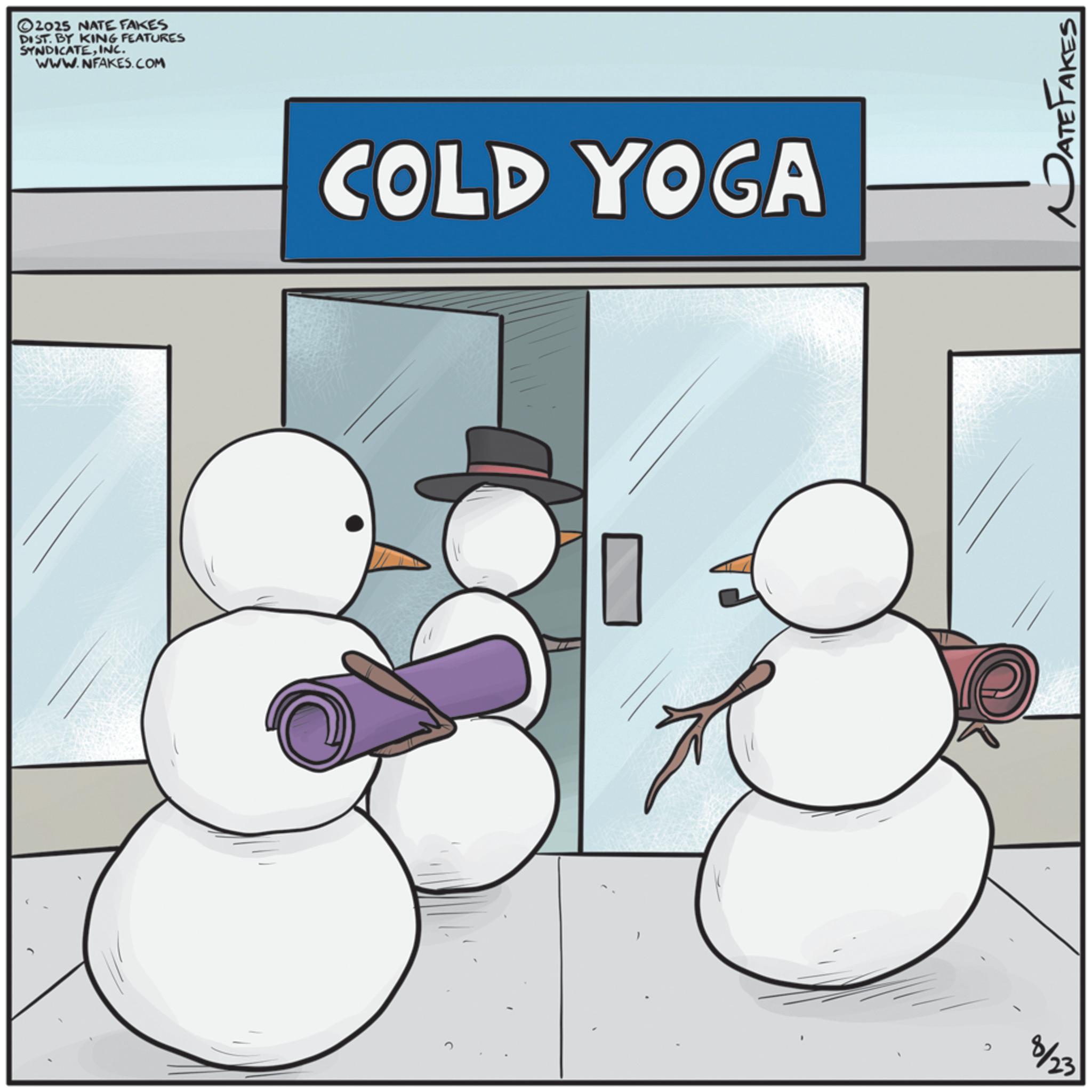 Fictional character OCR: ©2015 NATE FAKES DIST. BY KING FEATURES SYNDICATEINC. WWW.NFAKES.COM COLD YOGA " 8/23 PATE FAKES © 2015 NATE FAKES DIST . BY KING FEATURES SYNDICATEINC . WWW.NFAKES.COM COLD YOGA " 8/23 PATE FAKES