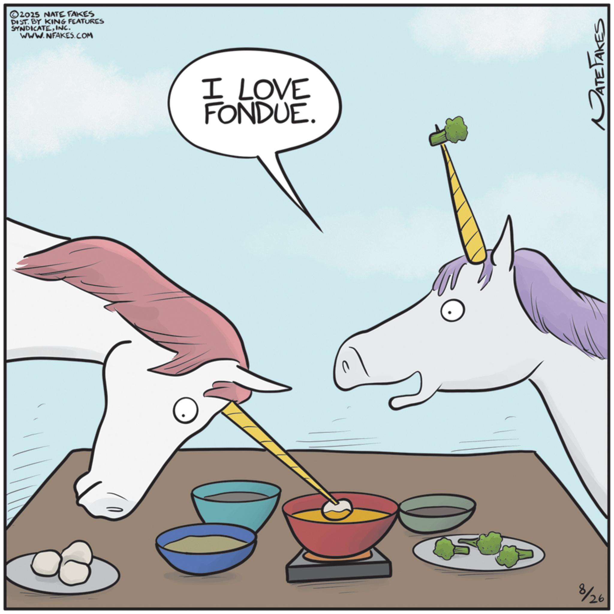 Animation OCR: ©2015 NATE FAKES DIST. BY KING FEATURES SYNDICATEINC. WWW.NFAKES.COM I LOVE FONDUE. 8/26 DATE FAKES © 2015 NATE FAKES DIST . BY KING FEATURES SYNDICATEINC . WWW.NFAKES.COM I LOVE FONDUE . 8/26 DATE FAKES