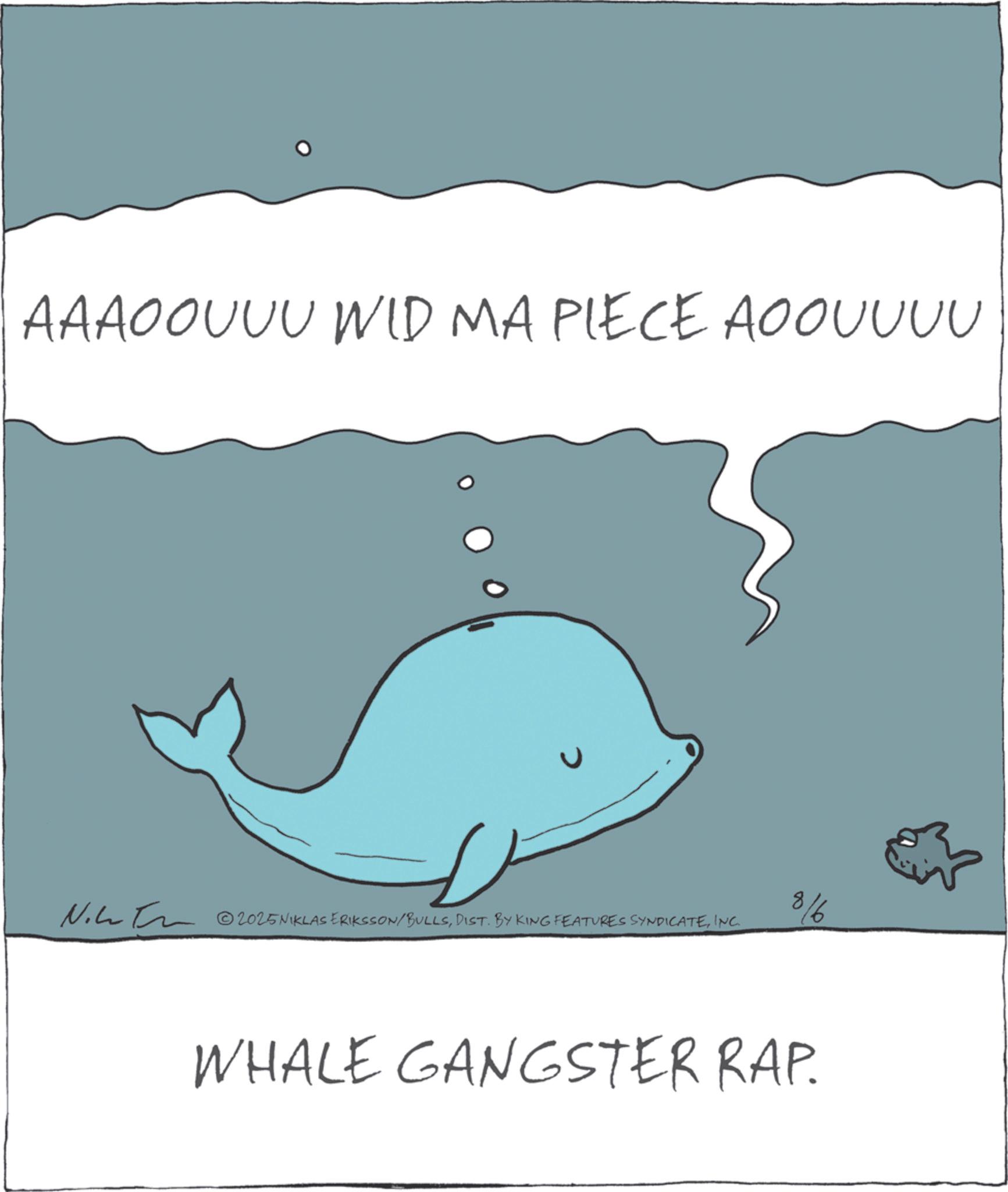Fin OCR: AAAOOUUU WID MA PIECE AOOUUUU Nike In c 2025NIKLAS ERIKSSON/BULLSINC. 8/6 WHALE GANGSTER RAP. AAAOOUUU WID MA PIECE AOOUUUU Nike In c 2025NIKLAS ERIKSSON / BULLSDIST . BY KING FEATURES SYNDICATEINC . 8/6 WHALE GANGSTER RAP .