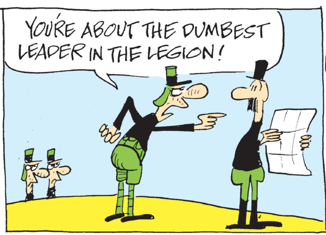 Fiction OCR: YOU'RE ABOUT THE DUMBEST LEADER IN THE LEGION! 000 YOU'RE ABOUT THE DUMBEST LEADER IN THE LEGION ! 000