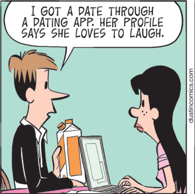 Comic book OCR: I GOT A DATE THROUGH A DATING APP. HER PROFILE SAYS SHE LOVES TO LAUGH. dustincomics.com I GOT A DATE THROUGH A DATING APP . HER PROFILE SAYS SHE LOVES TO LAUGH . dustincomics.com