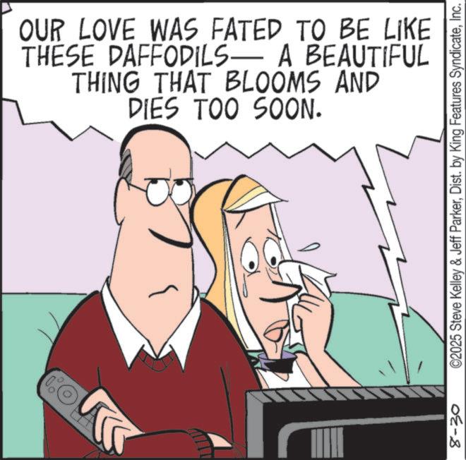 Telephony OCR: OUR LOVE WAS FATED TO BE LIKE THESE DAFFODILS- A BEAUTIFUL THING THAT BLOOMS AND DIES TOO SOON. 8-30 ©2025 Steve Kelley & Jeff ParkerInc. OUR LOVE WAS FATED TO BE LIKE THESE DAFFODILS- A BEAUTIFUL THING THAT BLOOMS AND DIES TOO SOON . 8-30 © 2025 Steve Kelley & Jeff ParkerDist . by King Features Syndicate