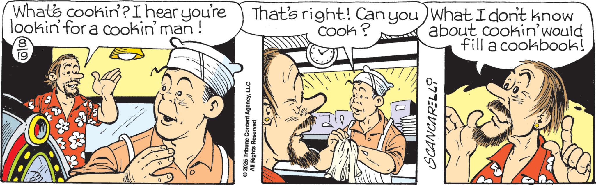 Graphics OCR: What's cookin'? I hear you're lookin' for a cookin' man! 0 © 2025 Tribune Content AgencyLLC All Rights Reserved That's right! Can you What I don't know cook? about cookin' would SCANCARELLO fill a cookbook! What's cookin ' ? I hear you're lookin ' for a cookin ' man ! 0 © 2025 Tribune Content AgencyLLC All Rights Reserved That's right ! Can you What I don't know cook ? about cookin ' would SCANCARELLO fill a cookbook !