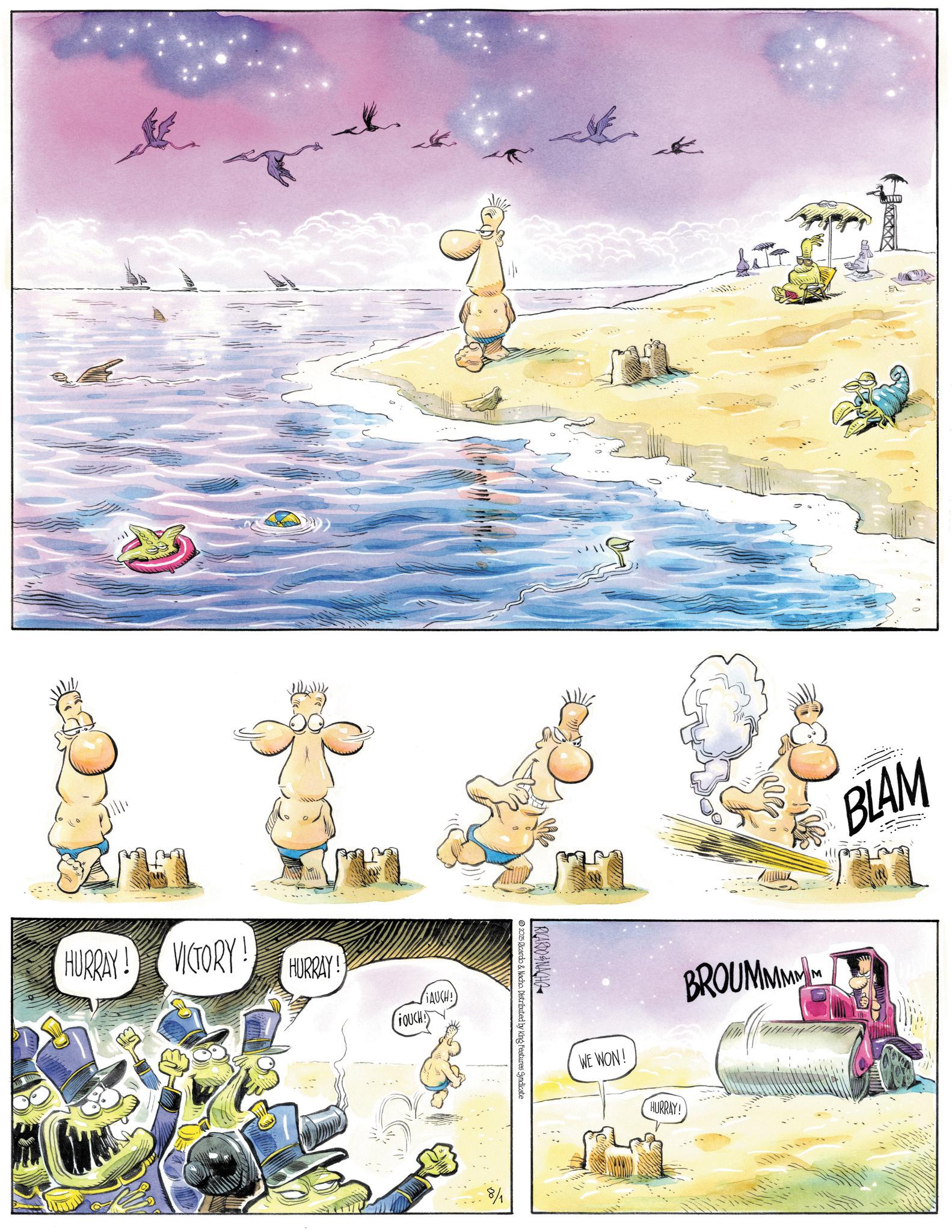 Fictional character OCR: HURRAY! VICTORY! HURRAY! TOUCH! AUCH! WE WON! HURRAY! BROUMM BLAM RICARDO&NACHO © 2025 Ricardo & Nacho. Distributed by King Features Syndicate 8/1 HURRAY ! VICTORY ! HURRAY ! TOUCH ! AUCH ! WE WON ! HURRAY ! BROUMM BLAM RICARDO & NACHO © 2025 Ricardo & Nacho . Distributed by King Features Syndicate 8/1