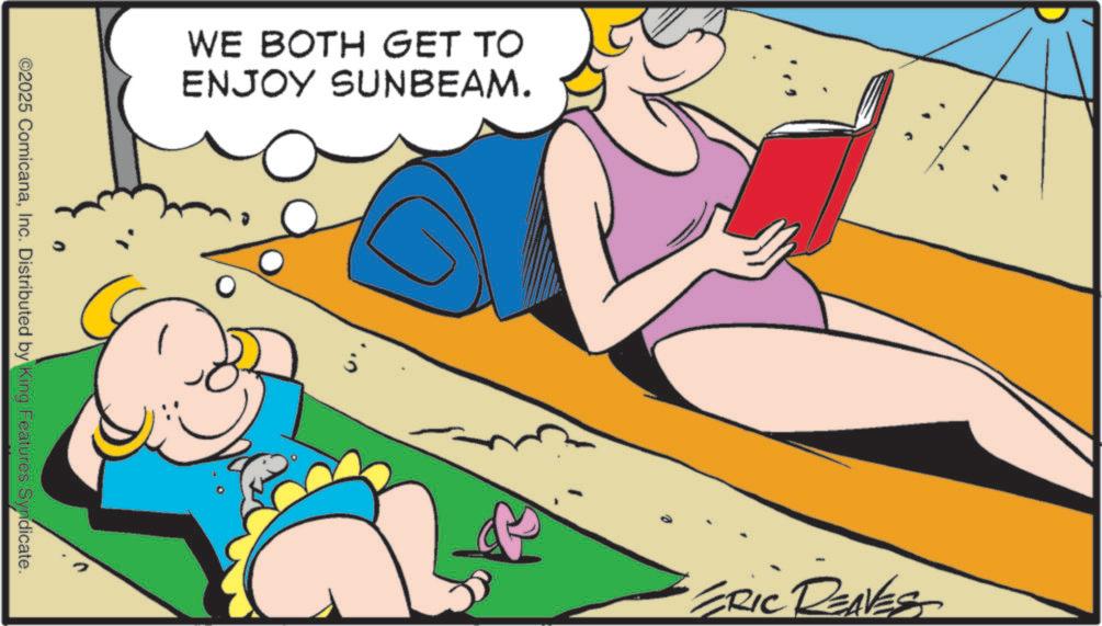 Comics OCR: WE BOTH GET TO ENJOY SUNBEAM. ©2025 ComicanaInc. Distributed by King Features Syndicate. •ERIC REAVES WE BOTH GET TO ENJOY SUNBEAM . © 2025 ComicanaInc. Distributed by King Features Syndicate . • ERIC REAVES