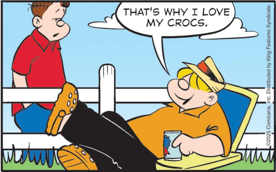 Photo caption OCR: MY CROCS. THAT'S WHY I LOVE ©2025 ComicanaInc. Distributed by King Features Syndicate. MY CROCS . THAT'S WHY I LOVE © 2025 ComicanaInc. Distributed by King Features Syndicate .