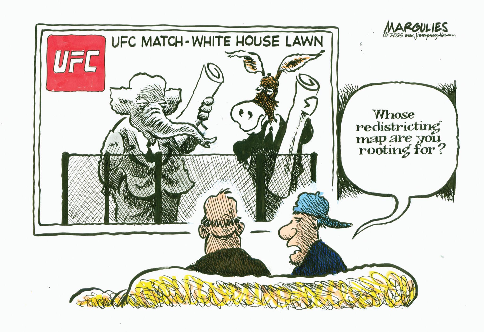Fiction OCR: UFC UFC MATCH-WHITE HOUSE LAWN MARGULIES 2025 www.jimmymarg-lion.com Whose redistricting map are you rooting for? UFC UFC MATCH - WHITE HOUSE LAWN MARGULIES 2025 www.jimmymarg-lion.com Whose redistricting map are you rooting for ?