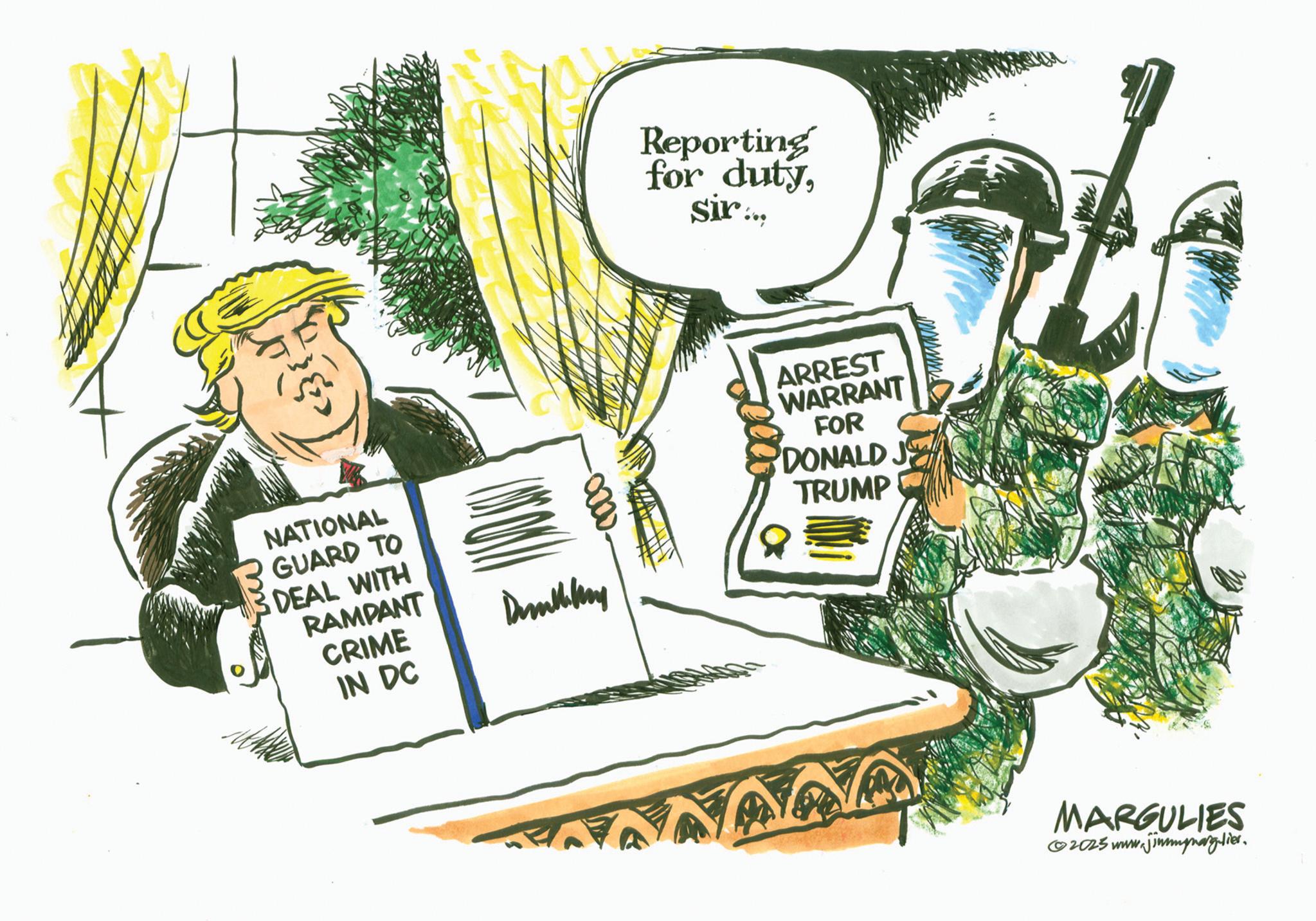 Comics OCR: Reporting for dutysir... NATIONAL GUARD TO 3 DEAL WITH RAMPANT CRIME IN DC Dimilikiny ARREST WARRANT FOR DONALD TRUMP a MARGULIES ©2025 www.jiang-lier. Reporting for dutysir ... NATIONAL GUARD TO 3 DEAL WITH RAMPANT CRIME IN DC Dimilikiny ARREST WARRANT FOR DONALD TRUMP a MARGULIES © 2025 www.jiang - lier .