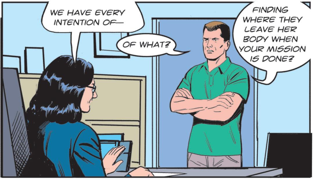 Hero OCR: WE HAVE EVERY INTENTION OF OF WHAT? FINDING WHERE THEY LEAVE HER BODY WHEN YOUR MISSION IS DONE? WE HAVE EVERY INTENTION OF OF WHAT ? FINDING WHERE THEY LEAVE HER BODY WHEN YOUR MISSION IS DONE ?