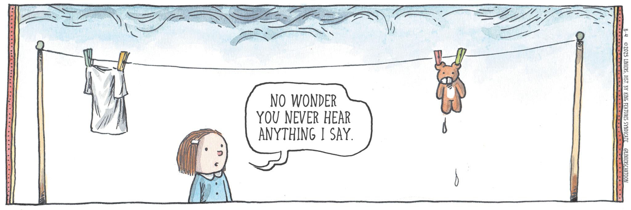 Animation OCR: NO WONDER YOU NEVER HEAR ANYTHING I SAY. 8-4 2025 LINIERSDIST. BY KING FEATURES SYNDICATE @LINIERSCARTOON NO WONDER YOU NEVER HEAR ANYTHING I SAY . 8-4 2025 LINIERSDIST . BY KING FEATURES SYNDICATE @LINIERSCARTOON
