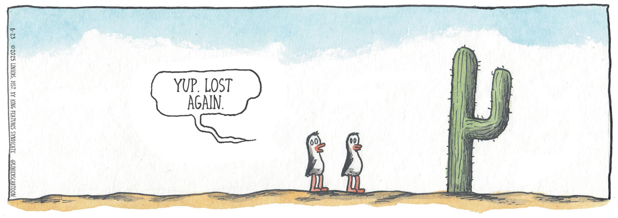 Child art OCR: 8-23 2025 LINIERSDIST. BY KING FEATURES SYNDICATE @LINIERSCARTOON YUP. LOST AGAIN. 8-23 2025 LINIERSDIST . BY KING FEATURES SYNDICATE @LINIERSCARTOON YUP . LOST AGAIN .